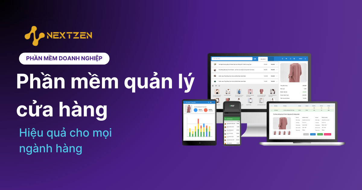 Phần Mềm Quản Lý Cửa Hàng: Giải Pháp Tối Ưu Hóa Hoạt Động Kinh Doanh