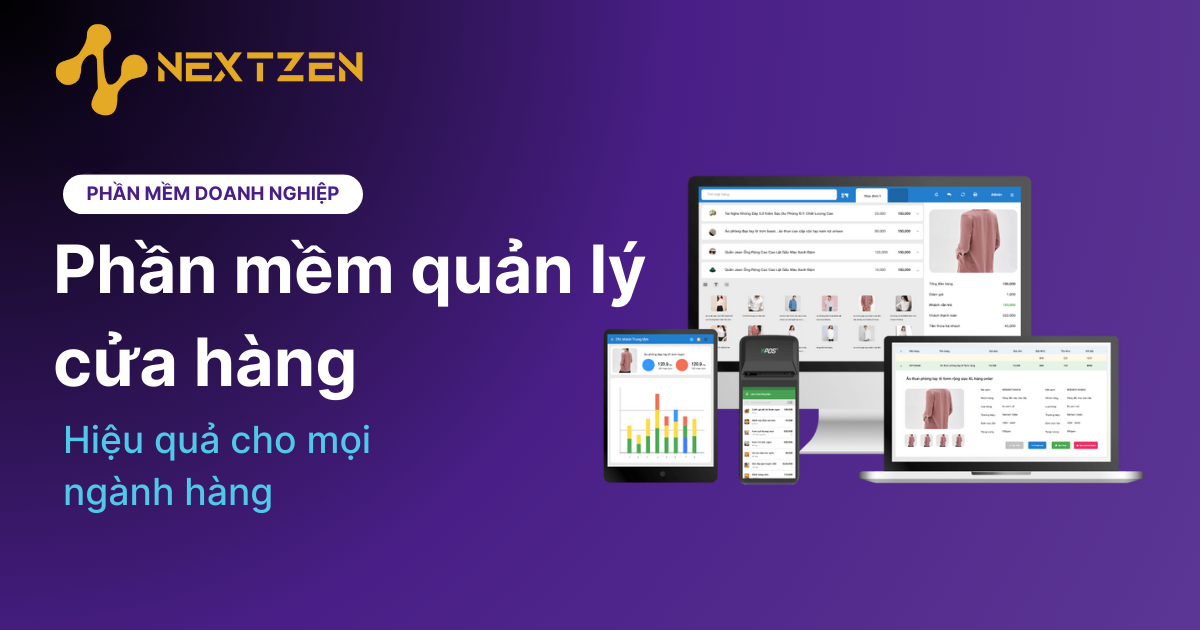 Phần Mềm Quản Lý Cửa Hàng: Giải Pháp Toàn Diện Cho Quản Lý Kinh Doanh Hiệu Quả